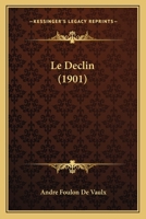 Le Declin (1901) 1148937501 Book Cover