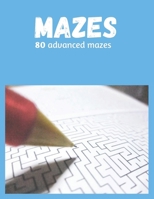 80 Advanced Mazes for Adults and Teens B0BMT2PRSC Book Cover