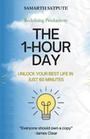 The 1-Hour Day: Unlock Your Best Life In just 60 Minutes B0DS2WSG4X Book Cover