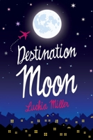 Destination Moon 0578985098 Book Cover