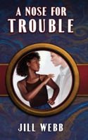 A Nose For Trouble 1948780267 Book Cover