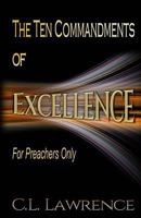 The Ten Commandments of Excellence: For Preachers Only 0997208279 Book Cover