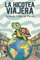 La hicotea viajera (Spanish Edition) B0CPVTNRGX Book Cover