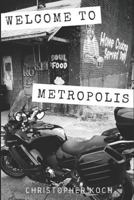 Welcome to Metropolis: Riding Solo into the Heart of America 1981058494 Book Cover