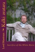 Kalki Avatara: Sacrifice of the White Horse 0977349764 Book Cover
