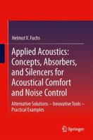 Applied Acoustics: Concepts, Absorbers, and Silencers for Acoustical Comfort and Noise Control: Alternative Solutions - Innovative Tools - Practical Examples 3642293662 Book Cover