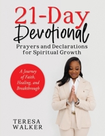 21-Day Devotional : Prayers and Declarations For Spiritual Growth: A Journey of Faith, Healing and Breakthrough B0DY587ZY3 Book Cover