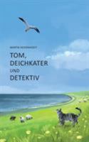Tom, Deichkater und Detektiv (German Edition) 374125553X Book Cover