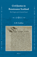 Civil Justice in Renaissance Scotland: The Origins of a Central Court 9004174664 Book Cover