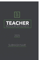 Teacher Resourcefulness B0FK5XF8FH Book Cover