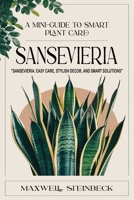 A mini-guide to smart plant care: Sansevieria B0DVPYC71N Book Cover