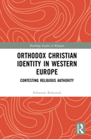 Orthodox Christian Identity in Western Europe: Contesting Religious Authority 0367632535 Book Cover