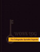 Fire Extinguisher Sprinkler Inspector Work Log: Work Journal, Work Diary, Log - 131 pages, 8.5 x 11 inches 1977770282 Book Cover