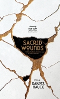 Sacred Wounds: Finding the Beauty, Goodness, and Truth in Our Pain B0DZF9621Y Book Cover