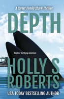 Depth: Another Terrifying Adventure (A Carter Family Shark Thriller) 1946256536 Book Cover