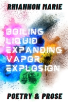 Boiling Liquid Expanding Vapor Explosion: Poetry & Prose B091F3MQV8 Book Cover
