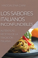 Los Sabores Italianos Inconfundibles: Aut�nticas Recetas de la Tradici�n Italiana 1804506729 Book Cover