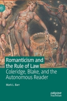 Romanticism and the Rule of Law: Coleridge, Blake, and the Autonomous Reader 3030748774 Book Cover