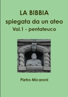 La Bibbia spiegata da un ateo Vol.1 (pentateuco) 1446776980 Book Cover