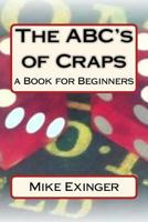 Abc's of Craps: A Book for Beginners 1540566455 Book Cover