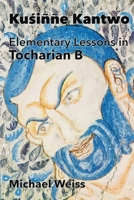 Kuiññe Kantwo: Elementary Lessons in Tocharian B B0C1N583TP Book Cover