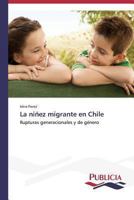 La niñez migrante en Chile 3639553926 Book Cover