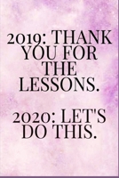Thank You 2019 For The Lessons - Star Your Day with Wonderful Things You Will Do 2020, (Diary, Jouranl): Inspirational Journal - Notebook to Write In for ... Journals - Notebooks for Women & Girls 1674924704 Book Cover