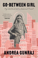 Go-Between Girl: Lessons on Love, Race, and Capitalism from a Descendant of Indentured Servants 0771020341 Book Cover
