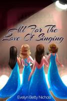 All for the Love of Singing 1495382087 Book Cover