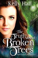 The Truth about Broken Trees 1539680975 Book Cover