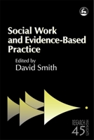 Social Work and Evidence-Based Practice 1843101564 Book Cover
