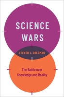 Science Wars: The Battle Over Knowledge and Reality 0197518621 Book Cover