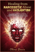 Healing from Narcissistic Abuse and Gaslighting: A Complete Guide to Overcome Codependency, Complex PTSD, Trauma Bonds, and Rebuild Self-Worth B0FT8MBNJJ Book Cover