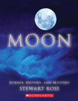 Moon: Science, History, and Mystery 0545127327 Book Cover