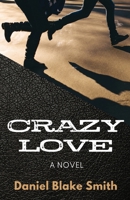 Crazy Love 1910903701 Book Cover