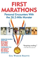 First Marathons: Personal Encounters with the 26.2-Mile Monster 1891369113 Book Cover
