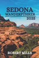 Sedona Wanderfuhrer 2025: Einheimischenführer zu malerischen Wanderungen und geheimen Orten (German Edition) B0FLJXWSBP Book Cover