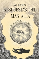 Respuestas Del Mas Alla: Las Claves Ocultas (Spanish Edition) B0F1LPRLJF Book Cover