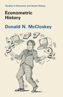 Econometric History (Studies in Economic and Social History) 0333213718 Book Cover