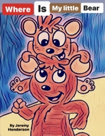 Where is my little bear B086L1G38P Book Cover