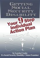 Getting Social Security Disability: Your 9 Step Individual Action Plan 1463713398 Book Cover