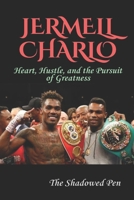 JERMELL CHARLO: Heart, Hustle, and the Pursuit of Greatness B0DRNLXGZ5 Book Cover