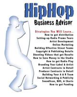 Hip Hop Business Advisor: The Book 1440476330 Book Cover