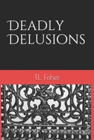 Deadly Delusions 1655809415 Book Cover