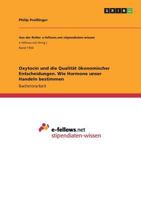 Oxytocin Und Die Qualitat Okonomischer Entscheidungen. Wie Hormone Unser Handeln Bestimmen 3668251215 Book Cover