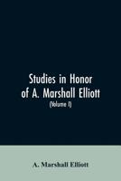 Studies in honor of A. Marshall Elliott 935360608X Book Cover