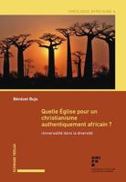 Quelle Eglise Pour Un Christianisme Authentiquement Africain?: Universalite Dans La Diversite 3796542972 Book Cover