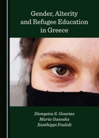Gender, Alterity and Refugee Education in Greece 1036409481 Book Cover