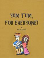 Yum Tum, for Everyone! 0997465646 Book Cover