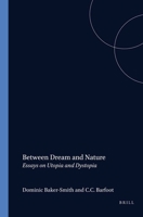 Between Dream And Nature: Essays On Utopia And Dystopia.(DQR Studies in Literature 2) (Costerus New Series) 9062039596 Book Cover